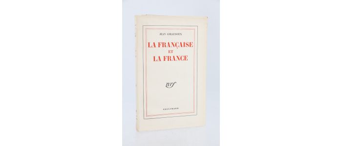 GIRAUDOUX : La française et la France - Prima edizione - Edition-Originale.com