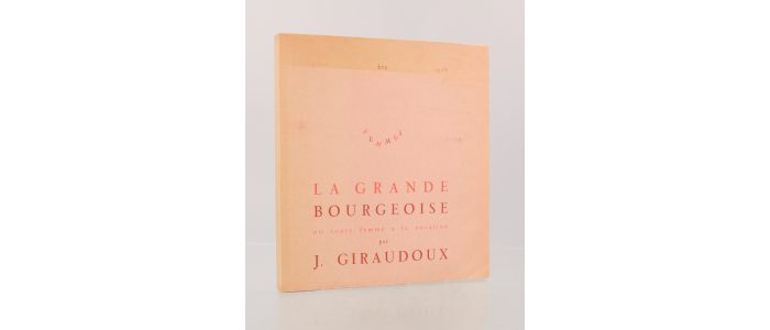 GIRAUDOUX : La grande bourgeoise - Prima edizione - Edition-Originale.com