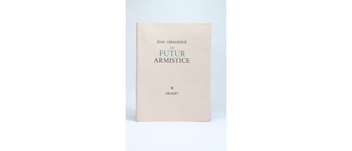 GIRAUDOUX : Le futur armistice - Prima edizione - Edition-Originale.com