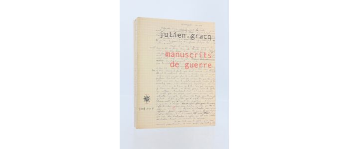 GRACQ : Manuscrits de guerre - Edition Originale - Edition-Originale.com