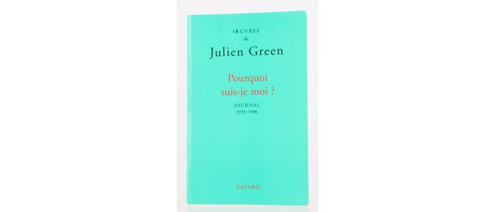 GREEN : Pourquoi suis-je moi ? Journal 1993-1996 - Prima edizione - Edition-Originale.com
