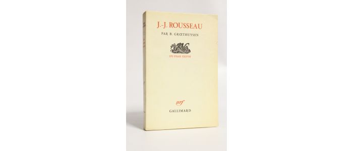 GROETHUYSEN : J.J. Rousseau - Edition Originale - Edition-Originale.com