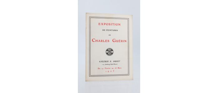 GUERIN : Catalogue de l'exposition de peintures de Charles Guérin à la Galerie E. Druet - Edition Originale - Edition-Originale.com