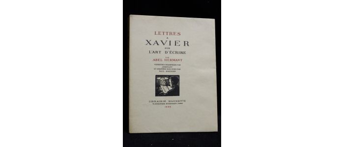 HERMANT : Lettres à Xavier sur l'art d'écrire - Edition Originale - Edition-Originale.com
