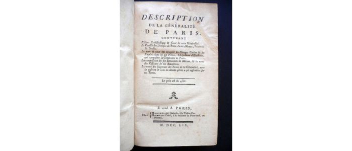 HERNANDEZ : Description de la Généralité de Paris contenant l'état ecclésiastique & civil de cette Généralité. Le Pouillé des diocèses de Paris, Sens, Meaux, Beauvais et Senlis. Le nom de ceux qui occupent les charges civiles & les emplois dans les 22 villes, chefs-lieux d'élections, qui composent la Généralité de Paris [...] - Erste Ausgabe - Edition-Originale.com