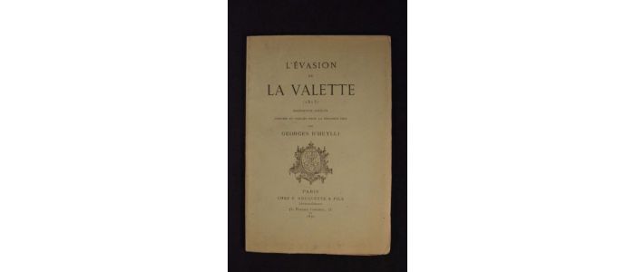 HEYLLI : L'évasion de La Valette (1815) - Erste Ausgabe - Edition-Originale.com