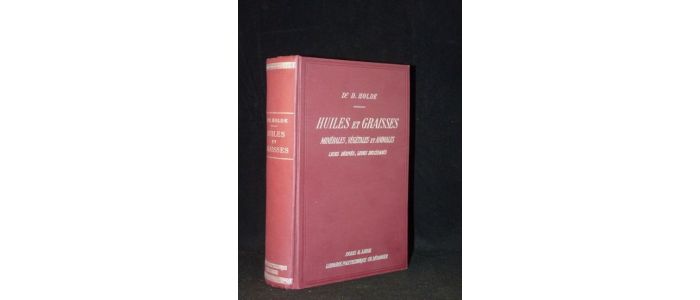 HOLDE : Huiles et graisses minérales, végétales et animales. Leurs dérivés, leurs succédanés - Edition-Originale.com