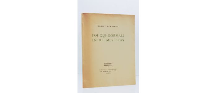 HOUDELOT : Toi qui dormais entre mes bras - Signed book, First edition - Edition-Originale.com