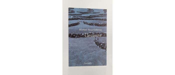 HOUELLEBECQ : Lanzarote - First edition - Edition-Originale.com