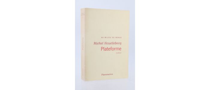 HOUELLEBECQ : Plateforme - First edition - Edition-Originale.com