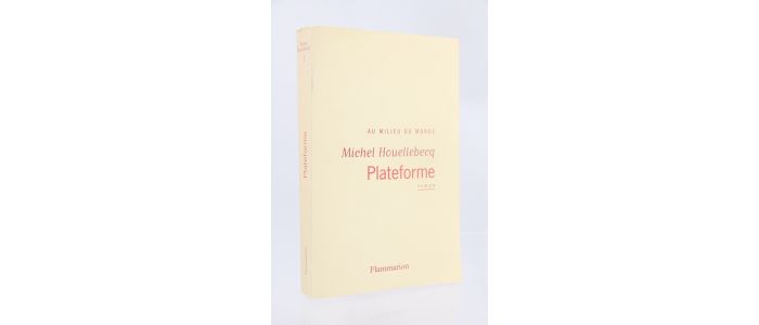 HOUELLEBECQ : Plateforme - First edition - Edition-Originale.com