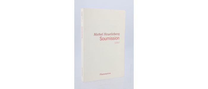 HOUELLEBECQ : Soumission - Edition Originale - Edition-Originale.com
