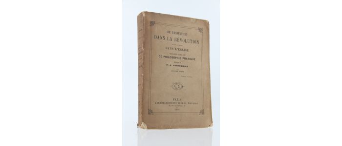 HUARD : De l'injustice dans la révolution et de l'ordre dans l'église. Principes généraux de philosophie pratique, réfutation de P.J. Proudhon - First edition - Edition-Originale.com