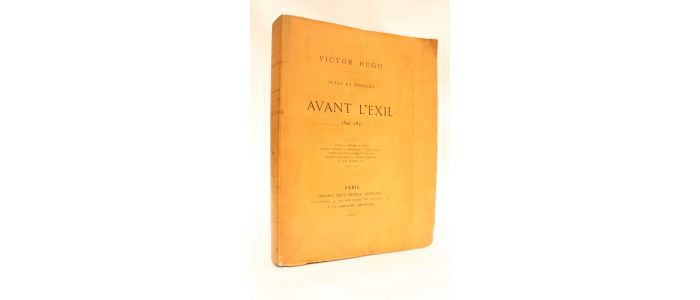 HUGO : Actes et paroles - Avant l'exil 1841-1851 - Edition Originale - Edition-Originale.com
