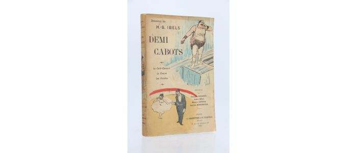IBELS : Les demi-cabots. Le café-concert - le cirque - les forains - First edition - Edition-Originale.com