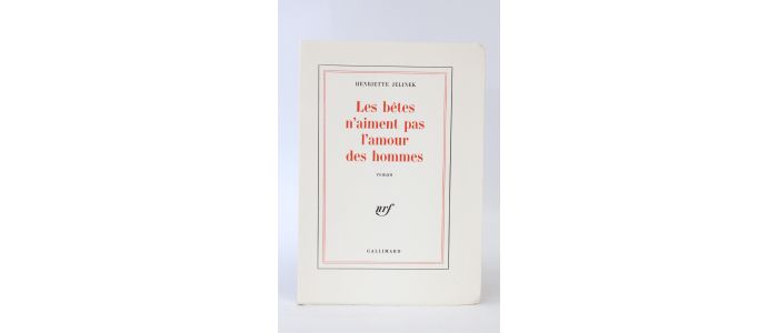 JELINEK : Les bêtes n'aiment pas l'amour des hommes - Edition Originale - Edition-Originale.com