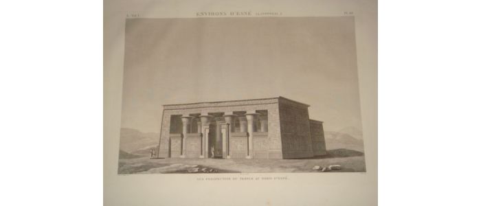 DESCRIPTION DE L'EGYPTE.  Environs d'Esné (Latopolis). Vue perspective du temple au nord d'Esné. (ANTIQUITES, volume I, planche 88) - Edition Originale - Edition-Originale.com
