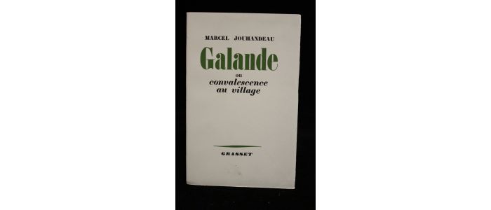 JOUHANDEAU : Galande ou convalescence au village - Edition Originale - Edition-Originale.com