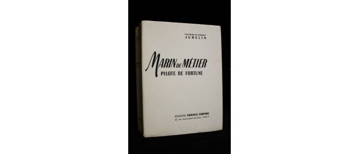 JUBELIN : Marin de métier pilote de fortune - Edition Originale - Edition-Originale.com