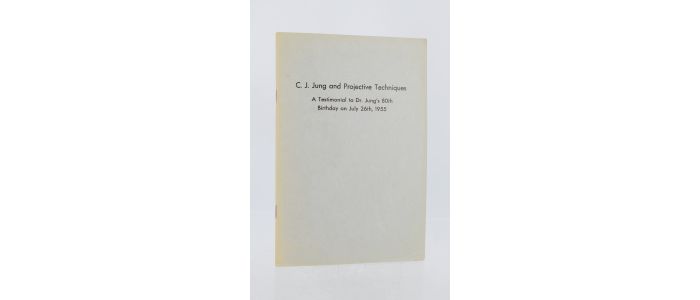 JUNG : C.J. Jung and projective techniques : a testimonial to Dr Jung's 80th birthday on July 26th, 1955 - Erste Ausgabe - Edition-Originale.com