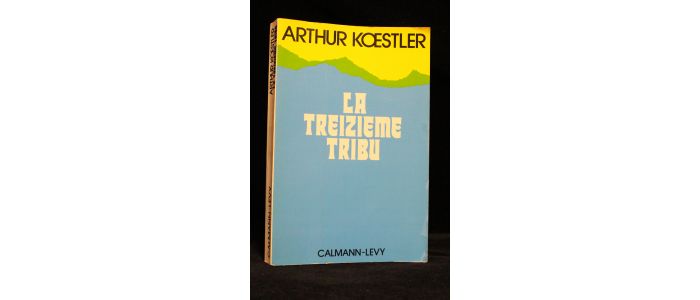 KOESTLER : La treizième tribu - Edition Originale - Edition-Originale.com