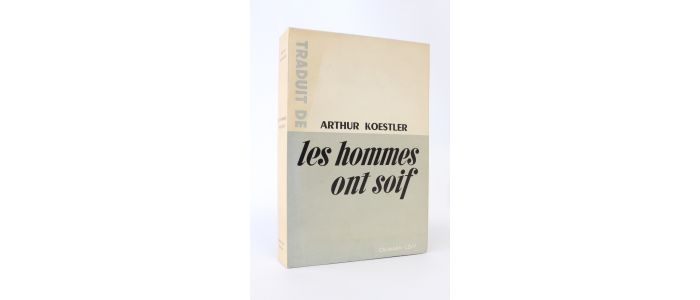KOESTLER : Les hommes ont soif - Edition Originale - Edition-Originale.com