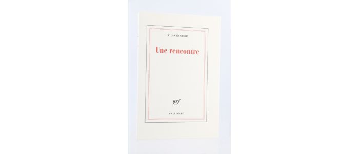 KUNDERA : Une rencontre - First edition - Edition-Originale.com