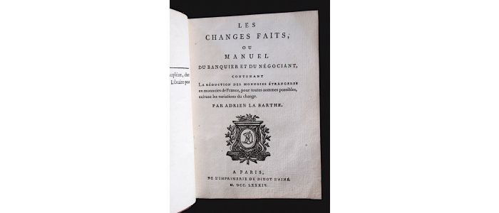 LA BARTHE : Mes changes faits, ou manuel du banquier et du négociant - Erste Ausgabe - Edition-Originale.com