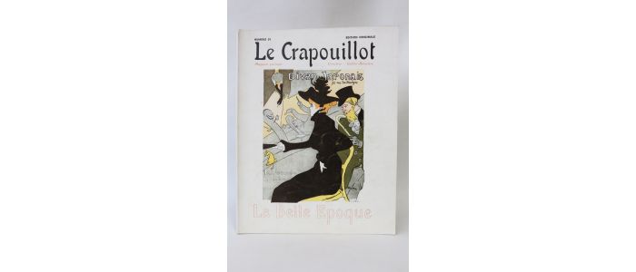 La Belle Epoque. Crapouillot n°29 - Erste Ausgabe - Edition-Originale.com