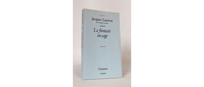 LAURENT : Le français en cage - Autographe, Edition Originale - Edition-Originale.com