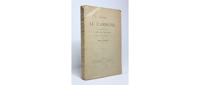 LE CHATELIER : Leçons sur le carbone. La combustion, les lois chimiques - First edition - Edition-Originale.com