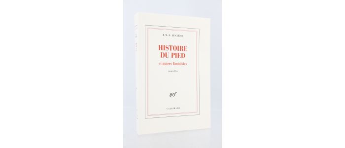 LE CLEZIO : Histoire du pied et autres fantaisies - Edition Originale - Edition-Originale.com