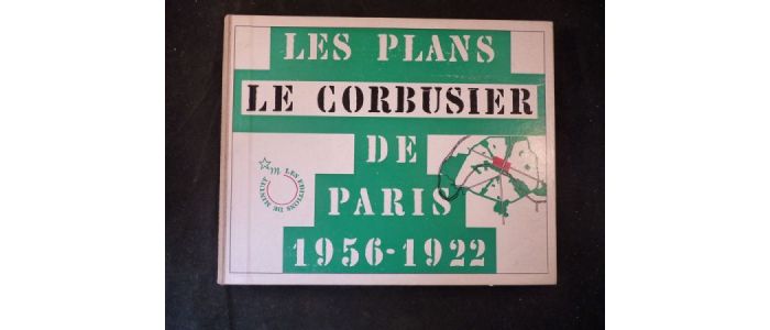 LE CORBUSIER : Les plans de Paris 1956-1922 - Prima edizione - Edition-Originale.com