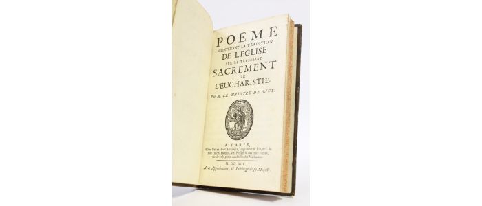 LE MAISTRE DE SACY : Poeme contenant la tradition de l'eglise sur le très-saint sacrement de l'Eucharistie - Edition Originale - Edition-Originale.com