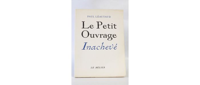 LEAUTAUD : Le petit ouvrage inachevé - First edition - Edition-Originale.com