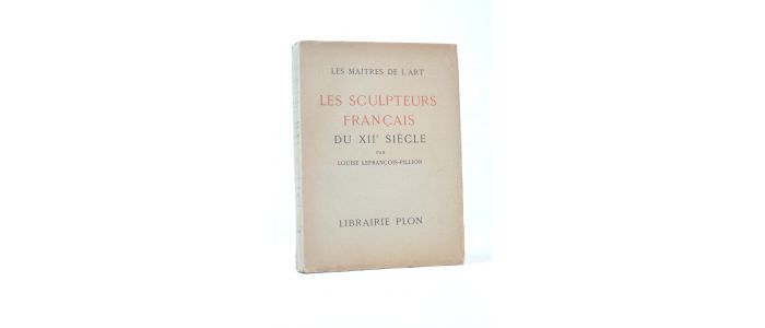 LEFRANCOIS-PILLION : Les sculpteurs français du XIIe siècle - Erste Ausgabe - Edition-Originale.com