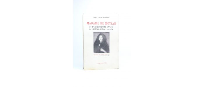 LEGIER DESGRANGES : Madame de Moysan et l'extravagante affaire de l'hôpital général (1749-1758) - Prima edizione - Edition-Originale.com