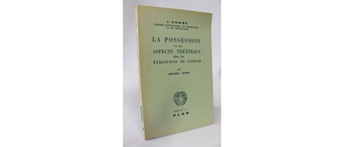 LEIRIS : La possession et ses aspects théâtraux chez les Ethiopiens de Gondar - Erste Ausgabe - Edition-Originale.com