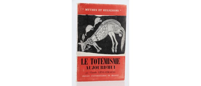 LEVI-STRAUSS : Le Totémisme aujourd'hui - Prima edizione - Edition-Originale.com