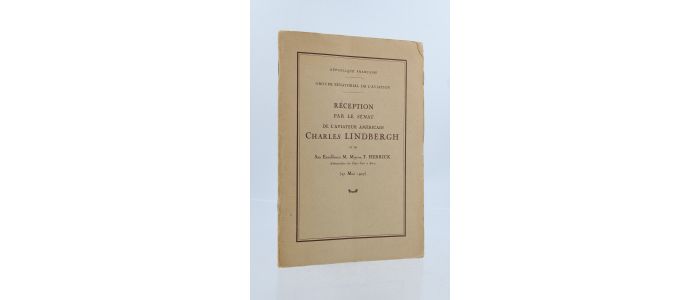 LINDBERGH : Réception par le Sénat de l'aviateur américain Charles lindbergh et de son excellence M. Myron T. Herrick, amabassadeur des Etats-Unis à Paris (27 mai 1927) - Erste Ausgabe - Edition-Originale.com