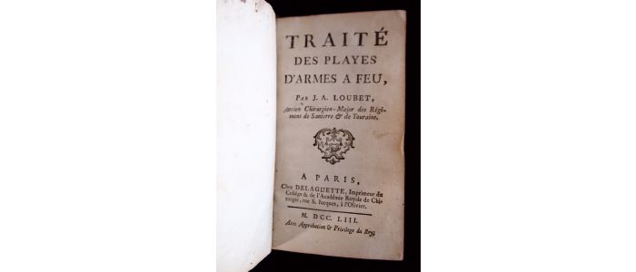LOUBET : Traité des playes d'armes a feu - Edition Originale - Edition-Originale.com
