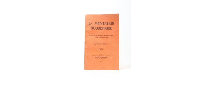 LOUNSBERY : La méditation bouddhique. Etude de sa théorie et de sa pratique selon l'Ecole du sud - Libro autografato, Prima edizione - Edition-Originale.com