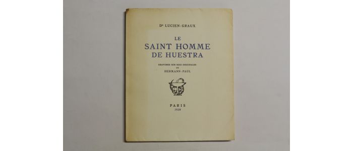 LUCIEN-GRAUX DOCTEUR : Le saint homme de Huestra - Erste Ausgabe - Edition-Originale.com