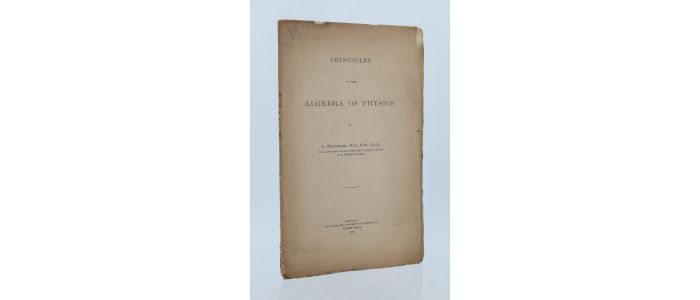 MACFARLANE : Principies of the algebra of physics - Erste Ausgabe - Edition-Originale.com