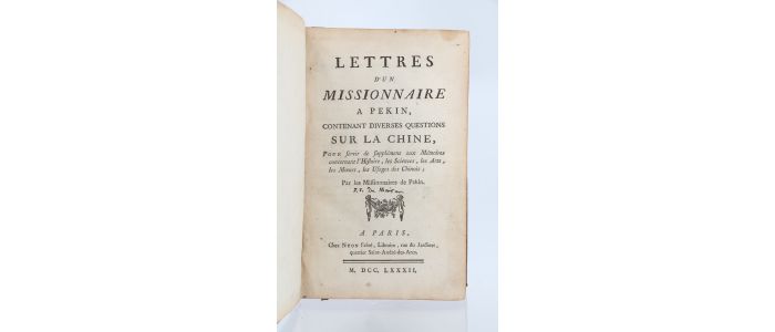 MAIRAN : Lettres d'un missionnaire a Pekin, contenant diverses questions sur la Chine, pour servir de supplément aux mémoires concernant l'histoire, les sciences, les arts, les moeurs, les usages de chinois ; par les missionnaires de Pekin - Edition-Originale.com