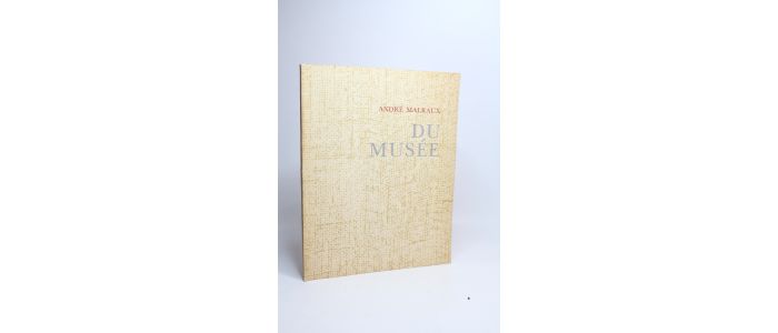 MALRAUX : Du musée - First edition - Edition-Originale.com