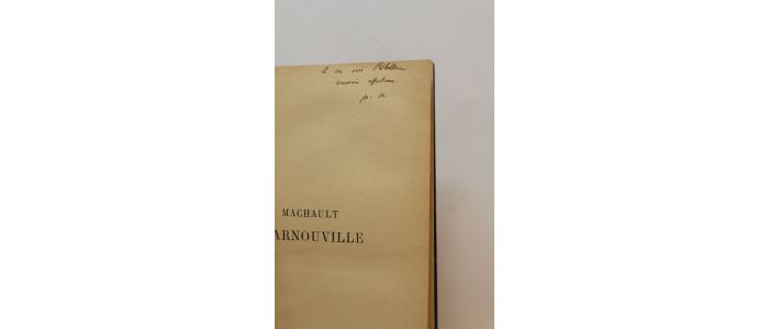 MARION : Machault d'Arnouville. Etude sur l'histoire du contrôleur général des finances de 1749 à 1754 - Autographe, Edition Originale - Edition-Originale.com
