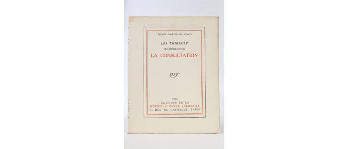 MARTIN DU GARD : Les Thibault - Quatrième partie. La consultation - Edition Originale - Edition-Originale.com