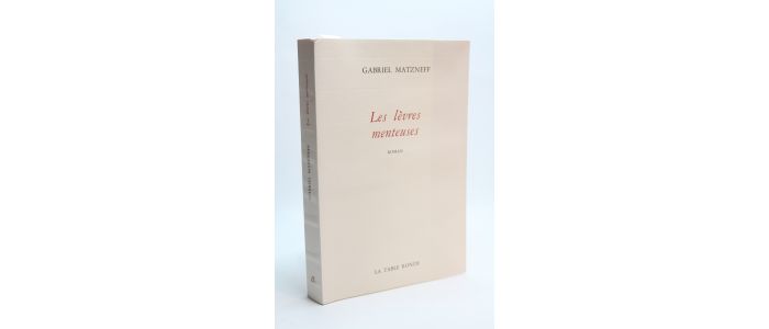 MATZNEFF : Les lèvres menteuses - Erste Ausgabe - Edition-Originale.com