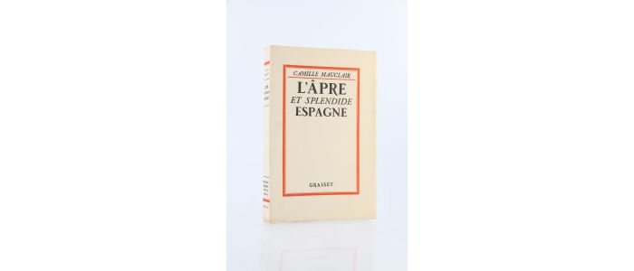 MAUCLAIR : L'âpre et spendide Espagne - Edition Originale - Edition-Originale.com